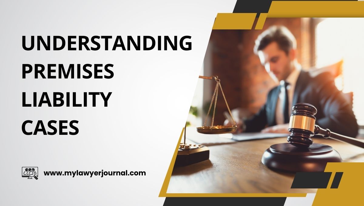 Understanding Premises Liability Cases