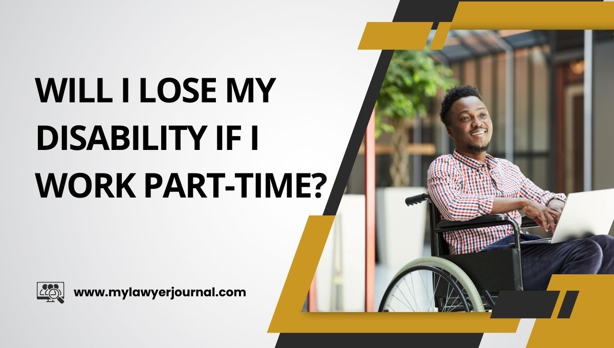 Will I Lose My Disability If I Work Part-Time