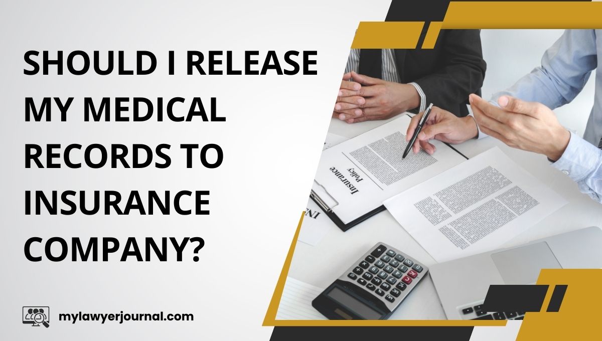 Should I Release My Medical Records to Insurance Company?