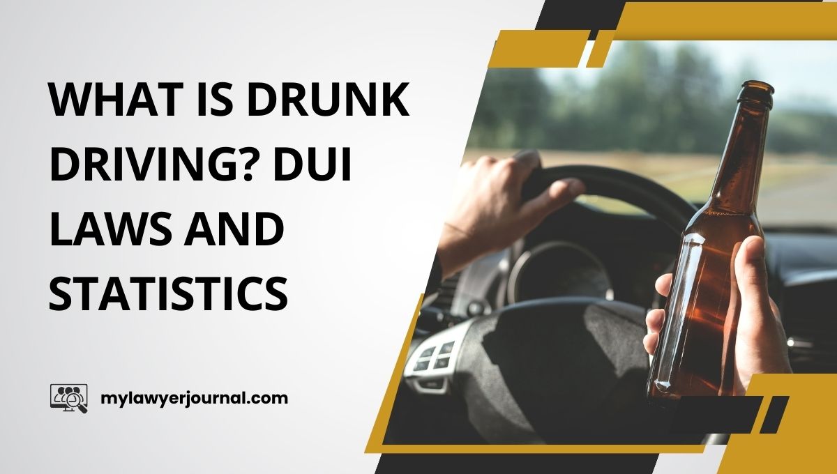 What is Drunk Driving DUI Laws and Statistics