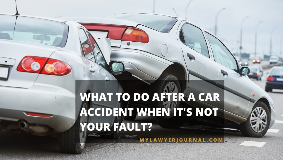 What to Do After a Car Accident When It's Not Your Fault