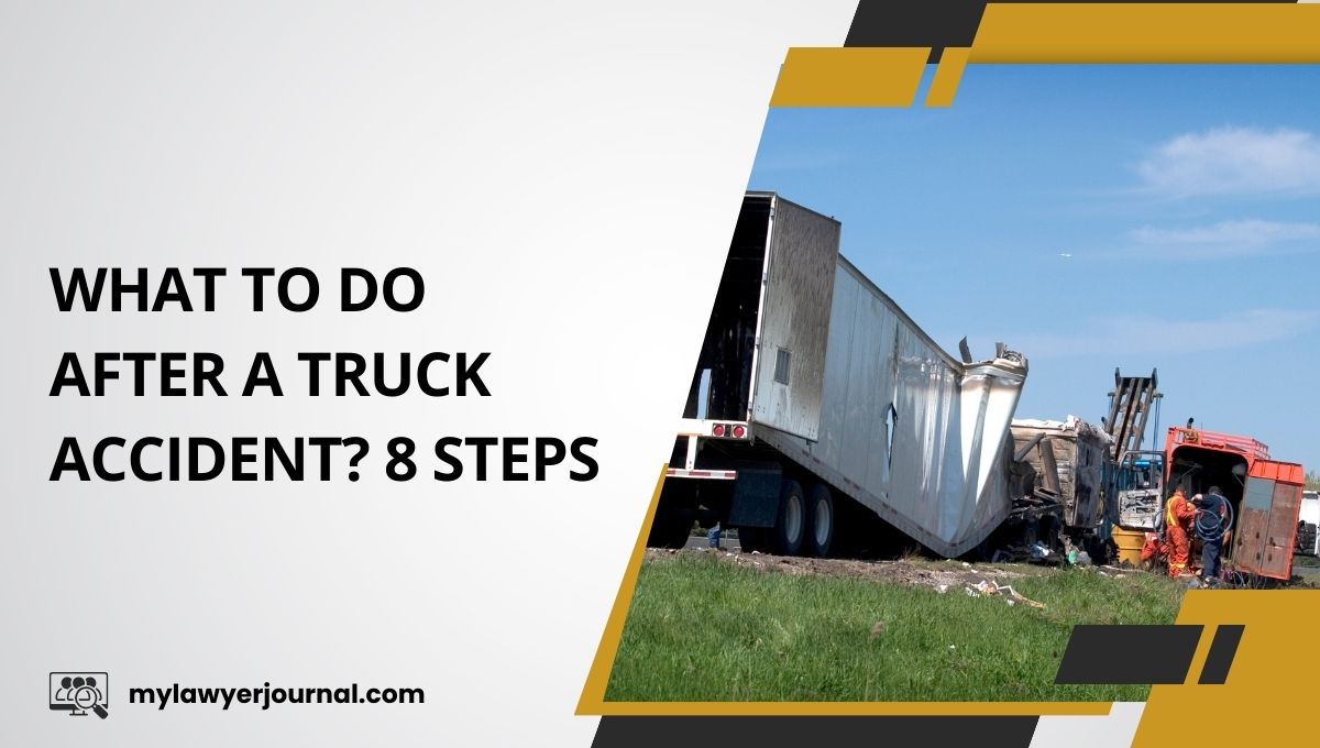 What to Do After a Truck Accident 8 Steps