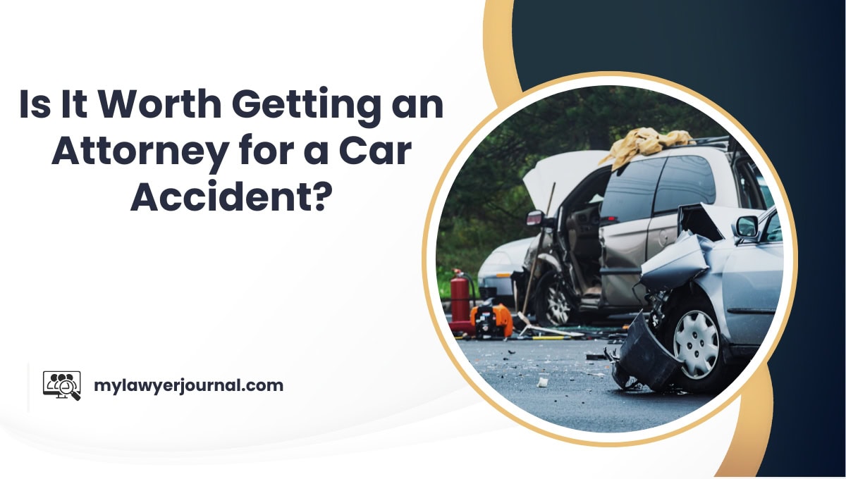 Is it Worth Getting an Attorney for a Car Accident