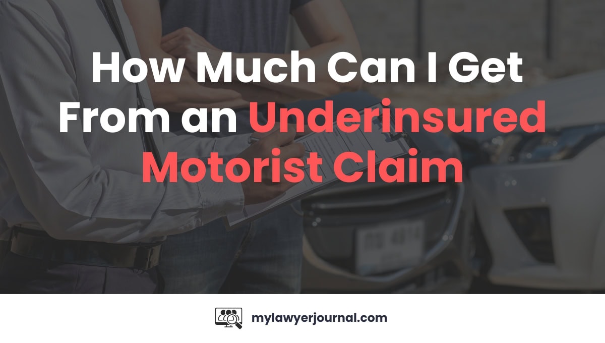 How Much Can I Get From an Underinsured Motorist Claim